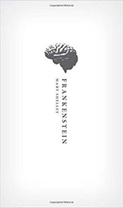 Frankenstein: Or 'The Modern Prometheus' by Mary Shelley