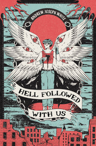 Hell Followed With Us by Andrew Joseph White
