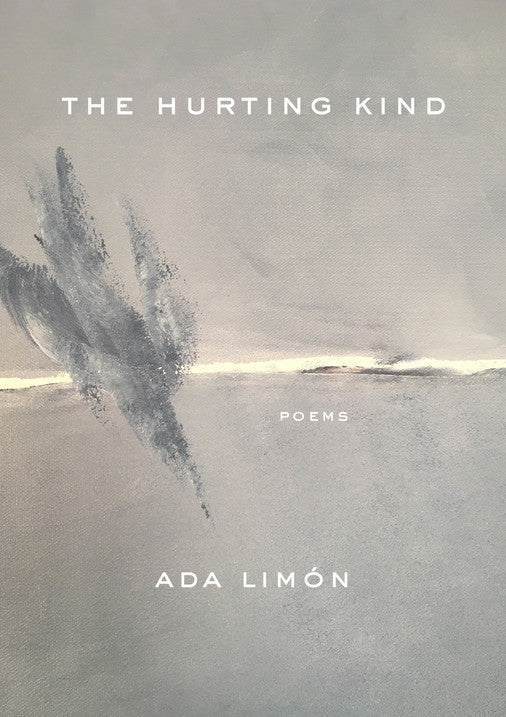 The Hurting Kind: Poems by Ada Limón