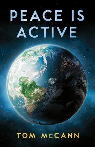 Peace is Active by Tom McCann
