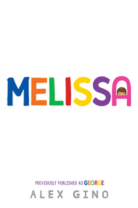 Melissa (Previously Published as George) by Alex Gino