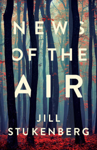 News of the Air by Jill Stukenberg