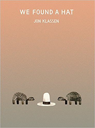 We Found a Hat by Jon Klassen