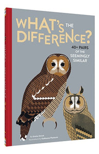 What's the Difference?: 40+ Pairs of the Seemingly Similar by Emma Strack