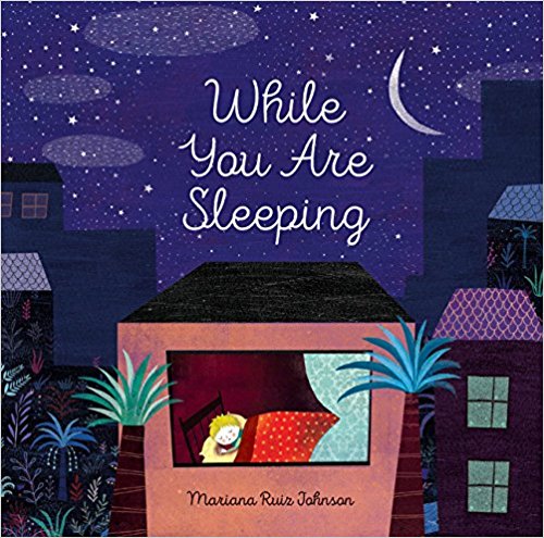 While You Are Sleeping by Mariana Ruiz Johnson