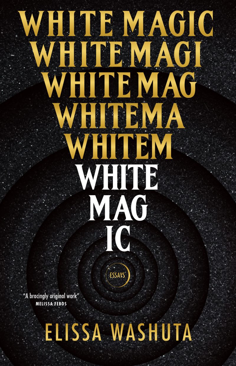 White Magic: Essays by Elissa Washuta