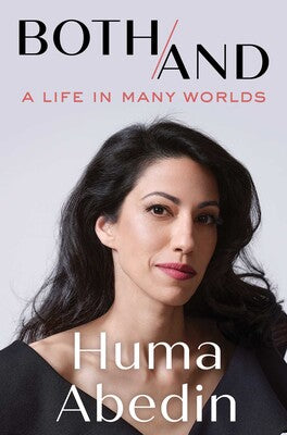 Both/And: A Life in Many Worlds by Huma Abedin