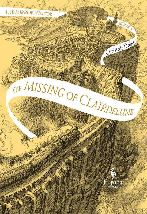 The Missing of Clairdelune: Book Two in The Mirror Visitor Quartet by Christelle Dabos