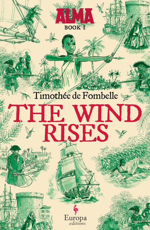The Wind Rises: Book 1 of the Alma Series by Timothée de Fombelle