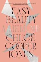 Easy Beauty: A Memoir by Chloé Cooper Jones