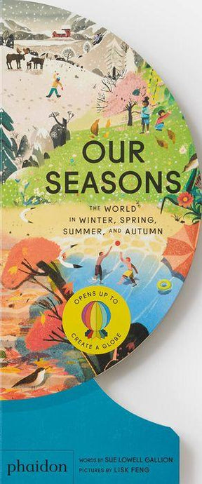 Our Seasons: The World in Winter, Spring, Summer and Autumn by Sue Lowell Gallion