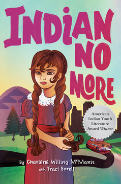 Indian No More by Charlene Willing McManis