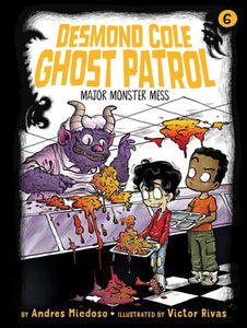 Desmond Cole: Ghost Patrol #6: Major Monsters Mess by Andres Miedoso