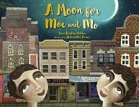 A Moon for Moe and Mo by Jane Breskin Zalben