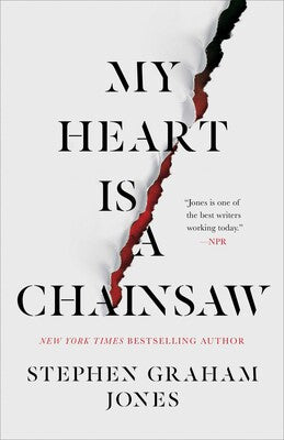 My Heart is a Chainsaw (The Indian Lake Trilogy #1) by Stephen Graham Jones
