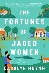 The Fortunes of Jaded Women by Carolyn Huynh