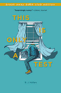 This Is Only a Test by B.J. Hollars