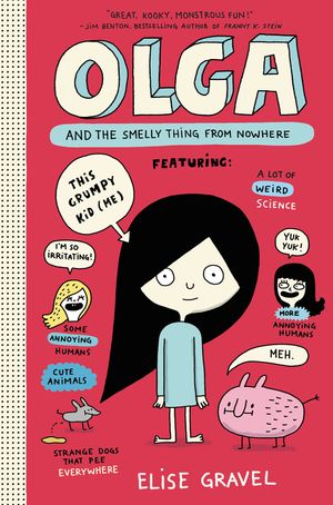 Olga #1: Olga and the Smelly Thing from Nowhere by Elise Gravel