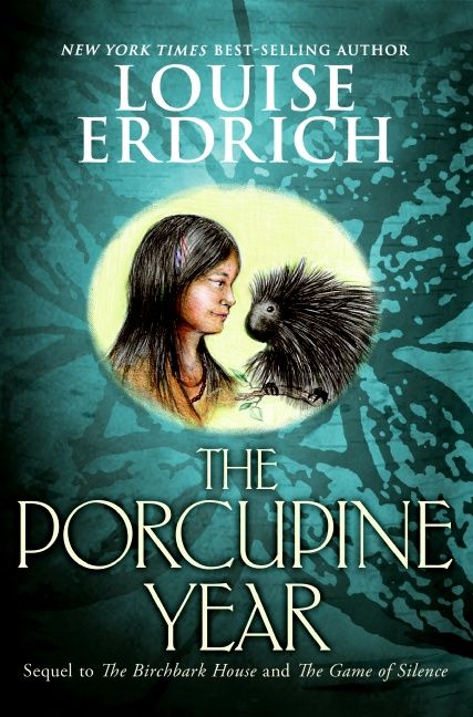 The Porcupine Year: Book Three in The Birchbark House Series by Louise Erdrich